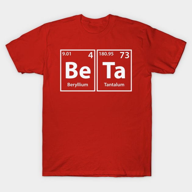 Beta (Be-Ta) Periodic Elements Spelling T-Shirt by cerebrands